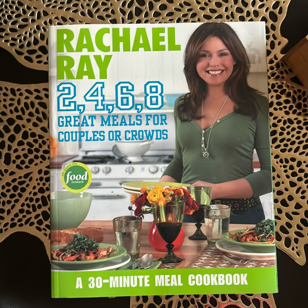 Rachael Ray 2, 4, 6, 8: Great Meals for Couples or Crowds cook book